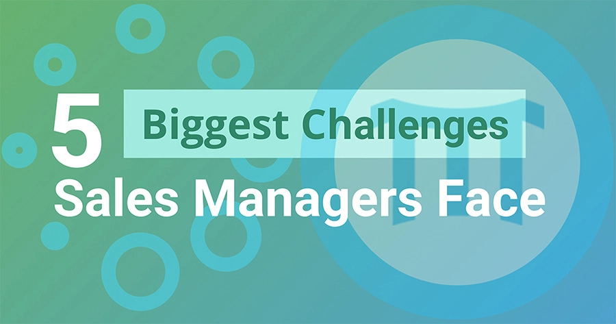 The Biggest Challenges Sales Managers Face
